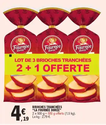 E.Leclerc BRIOCHES TRANCHÉES "LA FOURNÉE DORÉE" offre