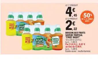 E.Leclerc BOISSON AUX FRUITS SAVEUR TROPICAL "FRUIT SHOOT" offre