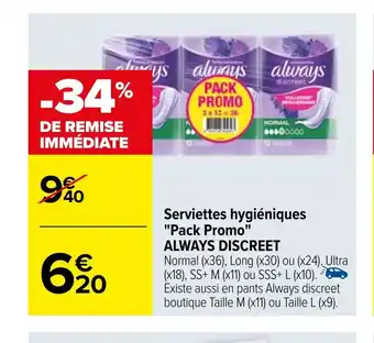 Carrefour Serviettes hygiéniques Pack Promo ALWAYS DISCREET offre