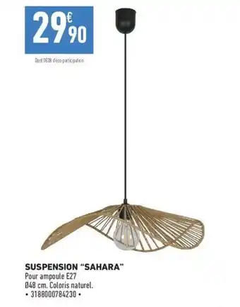 Brico Cash SUSPENSION "SAHARA" offre