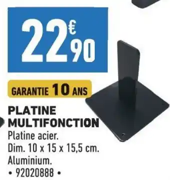 Brico Cash PLATINE MULTIFONCTION offre