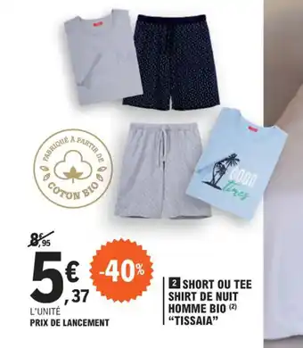 E.Leclerc SHORT OU TEE SHIRT DE NUIT HOMME BIO (2) "TISSAIA" offre