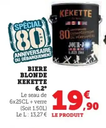 Super U BIERE BLONDE KEKETTE 6.2° offre