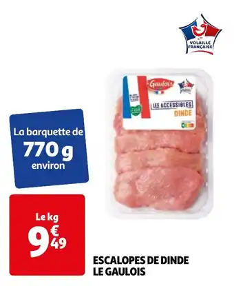 Auchan ESCALOPES DE DINDE LE GAULOIS offre