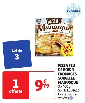 Auchan PIZZA FEU DE BOIS 3 FROMAGES SURGELÉE MANOSQUE offre