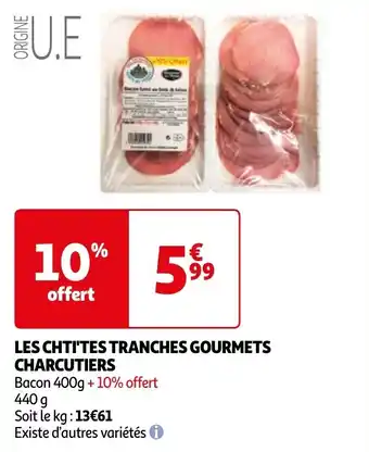Auchan LES CHTI'TES TRANCHES GOURMETS CHARCUTIERS offre