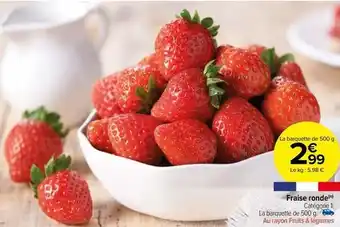 Carrefour Drive Fraise ronde offre