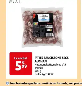 Auchan P'TITS SAUCISSONS SECS AUCHAN offre