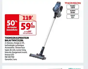 Auchan THOMSON ASPIRATEUR BALAI THVC312BL offre