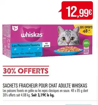 Match WHISKAS SACHETS FRAICHEUR POUR CHAT ADULTE offre