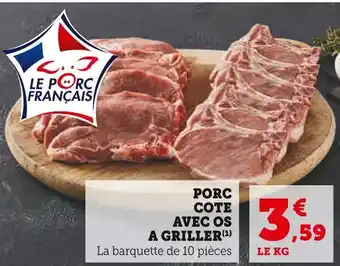 Hyper U PORC COTE AVEC OS A GRILLER offre