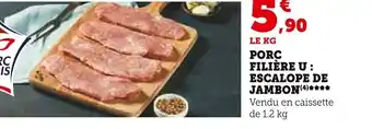 Super U PORC FILIÈRE U : ESCALOPE DE JAMBON offre
