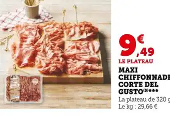 Super U MAXI CHIFFONNADE CORTE DEL GUSTO offre