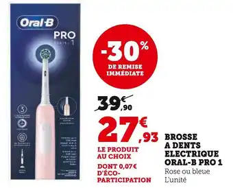 Super U ORAL-B PRO 1 BROSSE A DENTS ELECTRIQUE offre