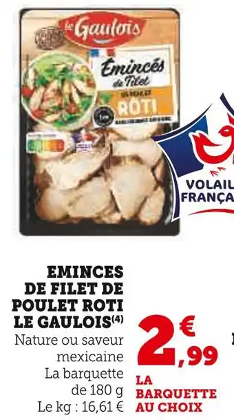 U Express LE GAULOIS EMINCES DE FILET DE POULET ROTI offre