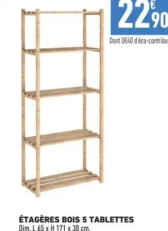 Brico Cash ÉTAGÈRES BOIS 5 TABLETTES offre