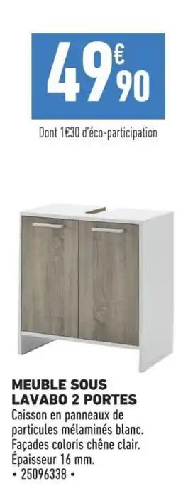 Brico Cash MEUBLE SOUS LAVABO 2 PORTES offre