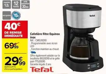 Carrefour Drive Tefal - cafetière filtre equinox inox offre