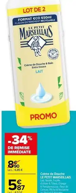 Carrefour Drive Le petit marseillais - creme de douche offre