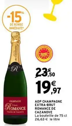 Intermarché Charles de cazanove - aop champagne extra-brut romance de cazanove offre