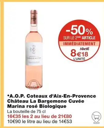 Monoprix Château La Bargemone Cuvée Marina A.O.P. Coteaux d'Aix-En-Provence rosé Biologique offre