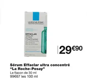 Monoprix La Roche-Posay Sérum Effaclar ultra concentré offre