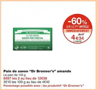 Monoprix Dr Bronner’s Pain de savon amande offre