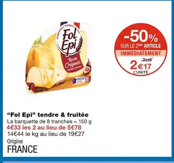 Monoprix Fol Epi Fol Epi tendre & fruitée offre