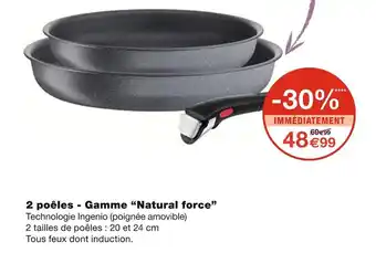 Monoprix Tefal 2 poêles - Gamme “Natural force” offre