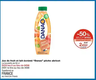 Monoprix Danao Jus de fruit et lait écrémé pêche abricot offre