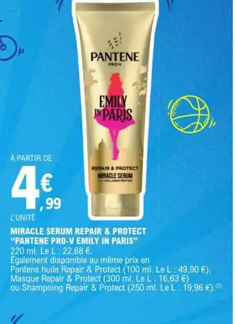 E.Leclerc MIRACLE SERUM REPAIR & PROTECT "PANTENE PRO-V EMILY IN PARIS offre