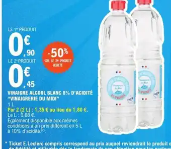 E.Leclerc VINAIGRE ALCOOL BLANC 8% D'ACIDITÉ "VINAIGRERIE DU MIDI❞ offre