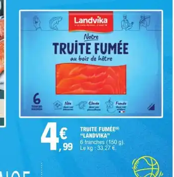 E.Leclerc TRUITE FUMÉE "LANDVIKA offre