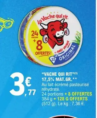 E.Leclerc VACHE QUI RIT 17,5% MAT.GR. offre