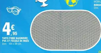 E.Leclerc TAPIS FOND BAIGNOIRE PVC ET FÉCULE DE MAÏS Dim.: 69 x 39 cm. offre