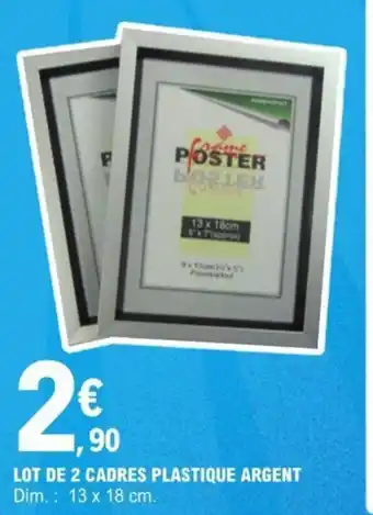 E.Leclerc LOT DE 2 CADRES PLASTIQUE ARGENT offre