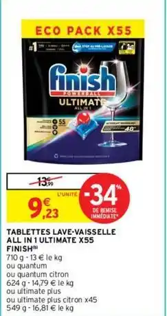Intermarché Finish - tablettes lave-vaisselle all in 1 ultimate x55 offre