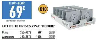 Brico Cash LOT DE 10 PRISES 2P+T "DOOXIE" offre