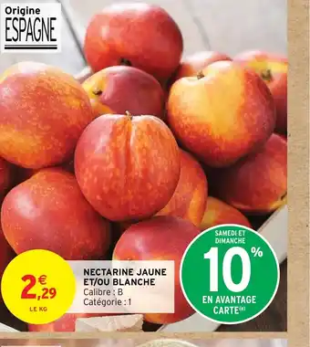 Intermarché NECTARINE JAUNE ET/OU BLANCHE offre