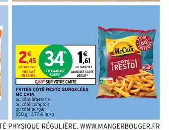 Intermarché FRITES CÔTÉ RESTO SURGELÉES offre