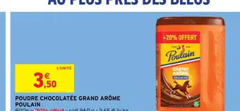 Intermarché POUDRE CHOCOLATÉE GRAND ARÔME POULAIN offre