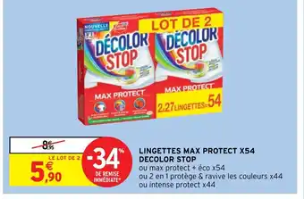 Intermarché LINGETTES MAX PROTECT X54 DECOLOR STOP offre