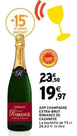 Intermarché Express Romance de cazanove - aop champagne extra brut offre