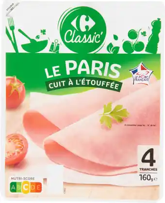 Carrefour CARREFOUR CLASSIC' Jambon Le Paris offre