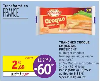 Intermarché PRÉSIDENT TRANCHES CROQUE EMMENTAL offre