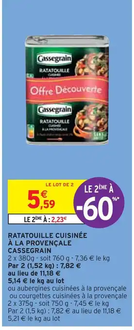 Intermarché CASSEGRAIN RATATOUILLE CUISINÉE À LA PROVENÇALE offre