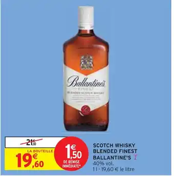 Intermarché BALLANTINE'S SCOTCH WHISKY BLENDED FINEST offre