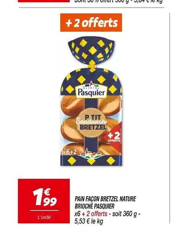 Netto BRIOCHE PASQUIER PAIN FAÇON BRETZEL NATURE offre