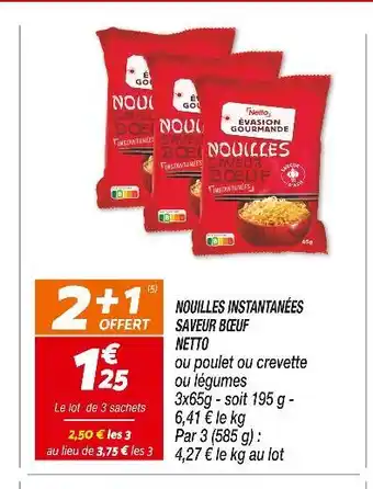 Netto NETTO NOUILLES INSTANTANÉES SAVEUR BŒUF offre