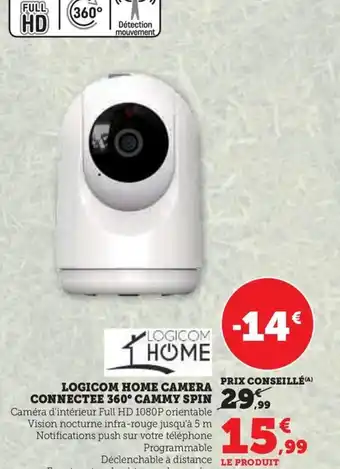 Super U LOGICOM HOME CAMERA CONNECTEE 360° CAMMY SPIN offre